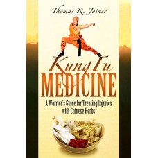 Kung Fu Medicine | A Warrior's Guide for Treating Injuries with Chinese Herbs   |   功夫药业